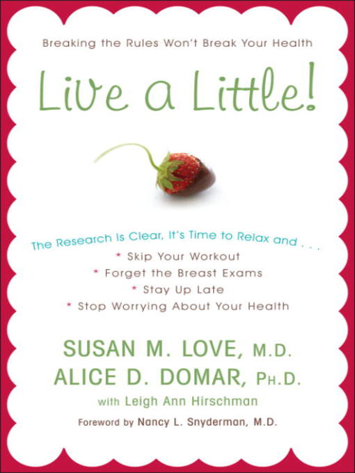 Title details for Live a Little! by Susan M. Love, MD - Available